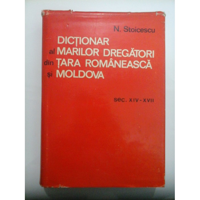 Dictionar al marilor dregatori din Tara Romaneasca si Moldova - N.Stoicescu